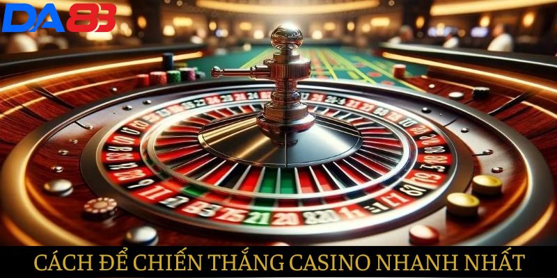 Cách để chiến thắng Casino tại DA88 nhanh nhất