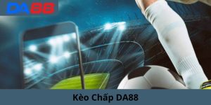 kèo chấp da88