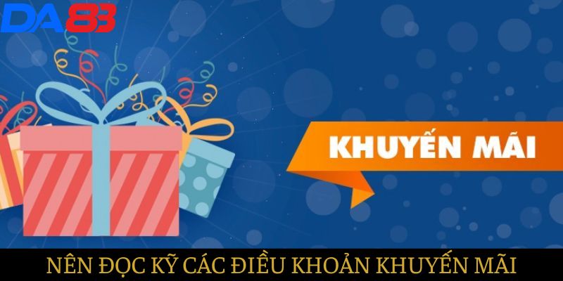 Người chơi nên đọc kỹ điều kiện tham gia nhận khuyến mãi 