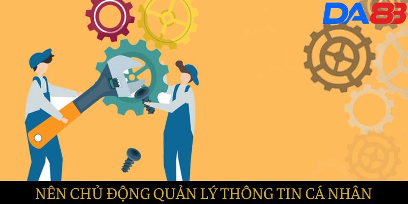 Người chơi có quyền chủ động quản lý thông tin cá nhân của bản thân