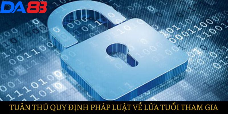 Quy định tuân thủ pháp luật về lứa tuổi chơi cá cược